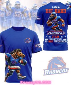 Boise State Broncos I Am A Die Hard Blue T-Shirt