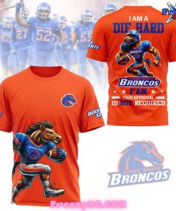 Boise State Broncos I Am A Die Hard Blue T-Shirt