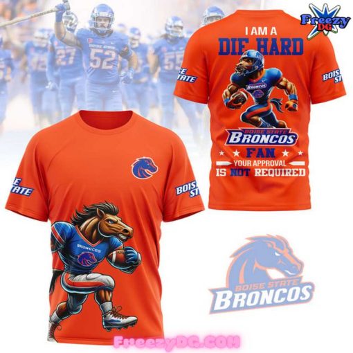 Boise State Broncos I Am A Die Hard Orange T-Shirt