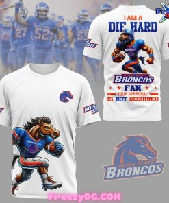 Boise State Broncos I Am A Die Hard White T-Shirt