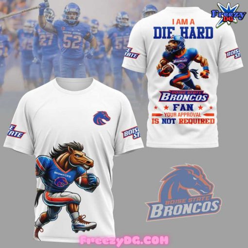 Boise State Broncos I Am A Die Hard White T-Shirt