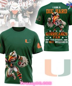 Miami Hurricanes I Am A Die Hard Green T-Shirt