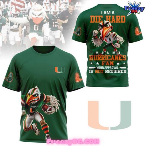 Miami Hurricanes I Am A Die Hard Green T-Shirt