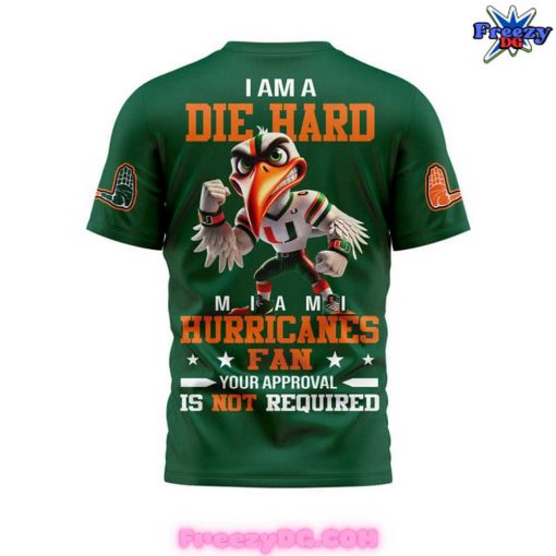 Miami Hurricanes I Am A Die Hard Green T-Shirt