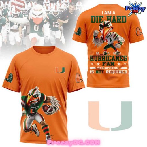 Miami Hurricanes I Am A Die Hard Orange T-Shirt