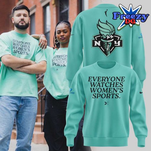 New York Liberty Everyone Watches Women’s Sports 2024 Sweatshirt