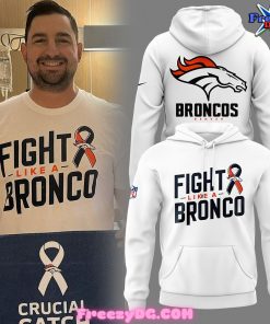 Fight Like A Denver Broncos White Hoodie