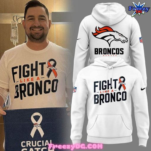 Fight Like A Denver Broncos White Hoodie