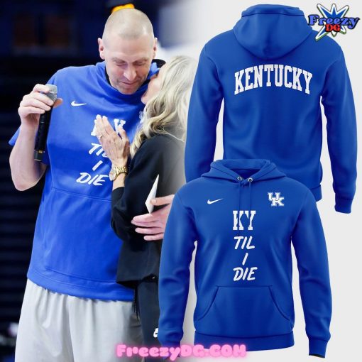 Kentucky Wildcats Til I Die Special 2024 Blue Hoodie