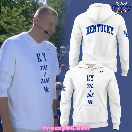 Kentucky Wildcats Til I Die Special 2024 White Hoodie