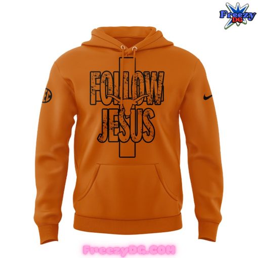 Texas Longhorns Follow Jesus 2024 Orange Hoodie