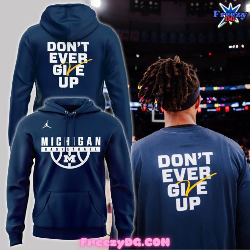 Michigan Wolverines 2024 Don’t Ever Give Up Hoodie