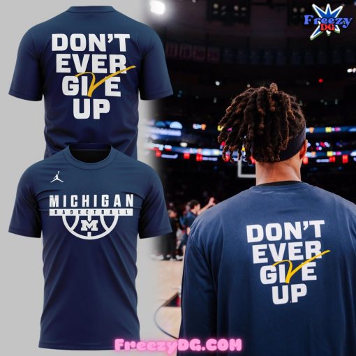 Michigan Wolverines 2024 Don’t Ever Give Up T-Shirt