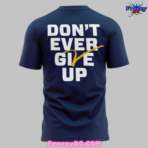 Michigan Wolverines 2024 Don’t Ever Give Up T-Shirt